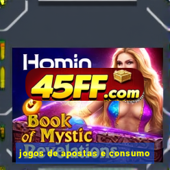 jogos de apostas e consumo
